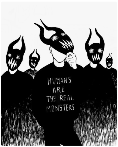 Humans Are the Real Monsters